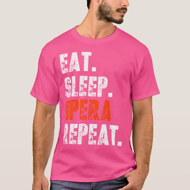 Funny Eat Sleep Opera Repeat Shirt Opera Voice Ope (Front)