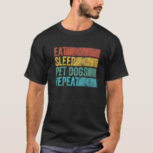 Funny Eat Sleep Pet Dogs Repeat Dog  Vintage Retro T-Shirt