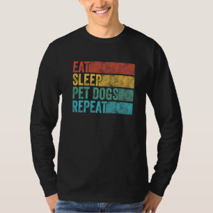 Funny Eat Sleep Pet Dogs Repeat Dog Vintage Retro T-Shirt