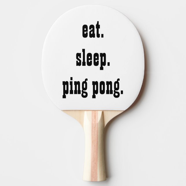 Funny eat sleep ping pong paddle (Front)