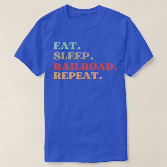 FUNNY EAT SLEEP RAILROAD REPEAT QUOTE BEST GIFT FO T-Shirt (Design Front)