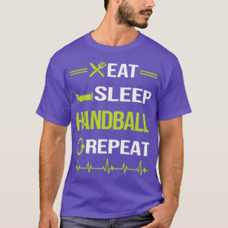 Funny Eat Sleep Repeat Handball T-Shirt