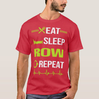 Funny Eat Sleep Repeat Rowing Row Rower T-Shirt