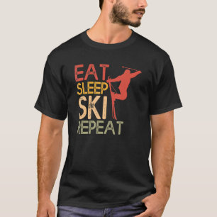 Funny Eat Sleep Ski Repeat For Cool Skiers Designs T-Shirt