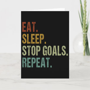 Funny Eat Sleep Stop Goals Repeat Goalie Soccer Ho Card