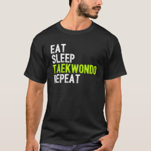 Funny Eat Sleep TAEKWONDO Repeat T-Shirt