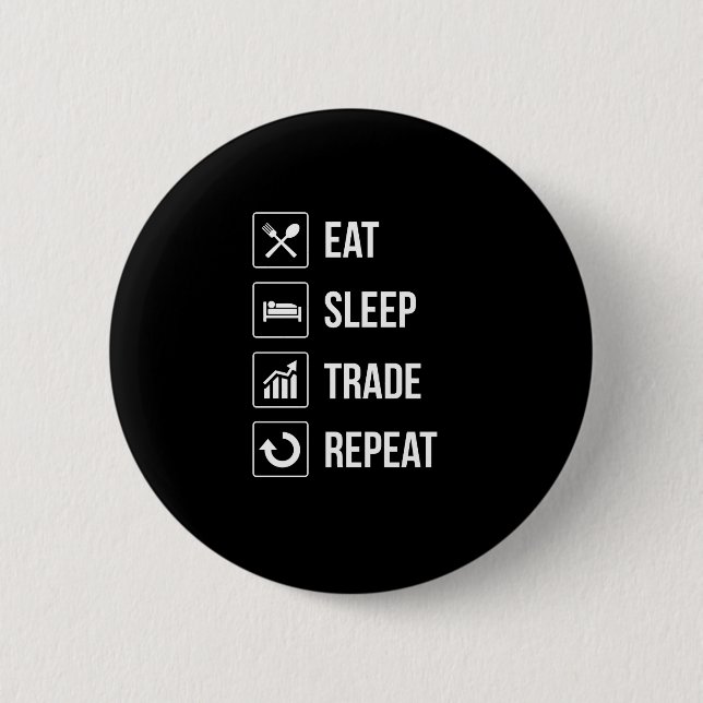 Funny Eat Sleep Trade Repeat Investors 6 Cm Round Badge (Front)
