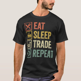 Funny eat sleep trade repeat retro vintage gift T-Shirt