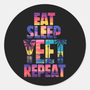 Funny Eat Sleep Yeet Repeat Vintage Yeet Summer Vi Classic Round Sticker