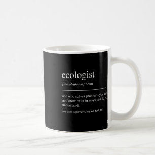 Funny Ecologist Definition Ecology Environmental P Coffee Mug