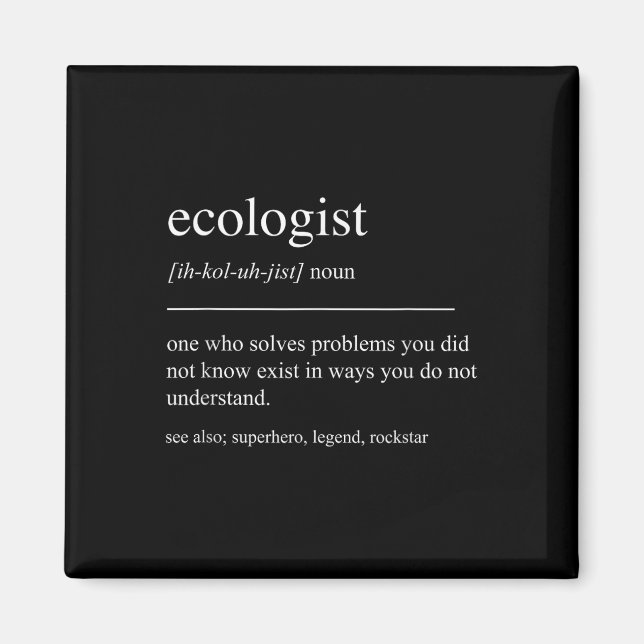 Funny Ecologist Definition Ecology Environmental P Magnet (Front)