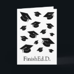 Funny EdD / Doctor of Education Graduation Card<br><div class="desc">This funny graduation card is perfect for recipients of an EdD / Doctor of Education degree. It features a simple black & white design with graduation caps and the text "FinishEd.D." Edit the inside text to personalise for your graduate, or delete to leave it blank and handwrite your own message....</div>