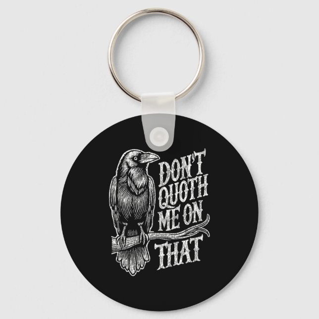 Funny Edgar Allan E Raven Quoth Edgar Allan E Gift Key Ring (Front)