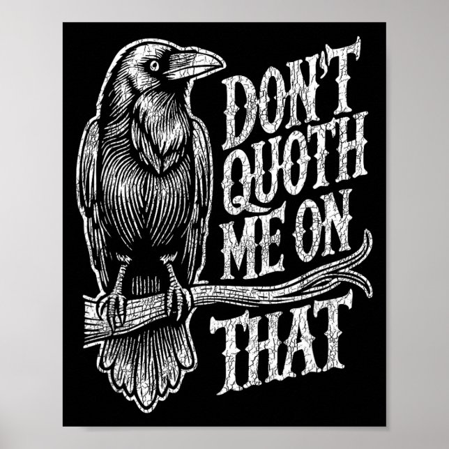 Funny Edgar Allan E Raven Quoth Edgar Allan E Gift Poster (Front)