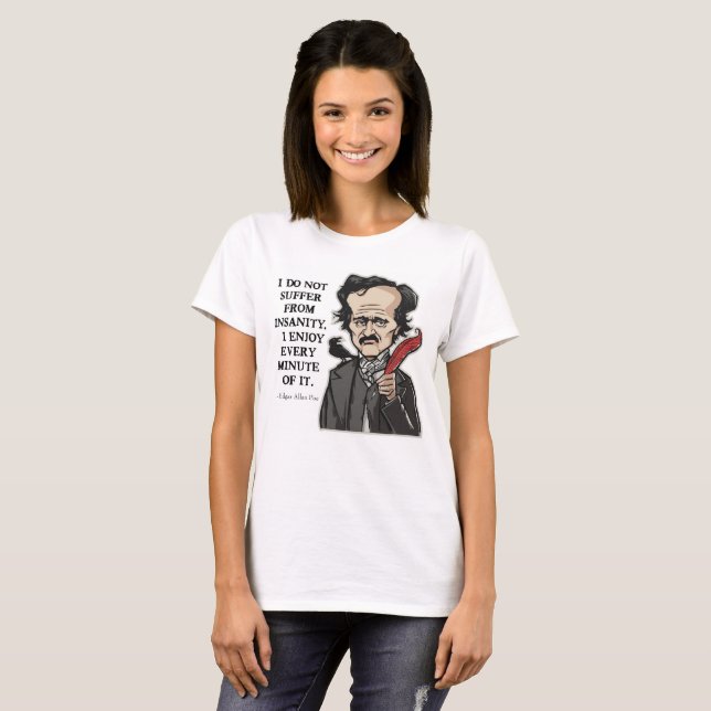 Funny Edgar Allan Poe quote- t-shirt (Front Full)