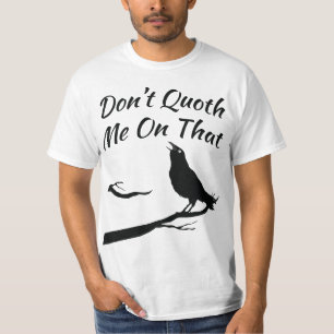 Funny Edgar Allan Poe Quoth The Raven Nevermore Qu T-Shirt