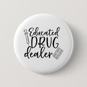 Funny Educated Nurse Drug Dealer Sticker 6 Cm Round Badge