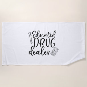 Funny Educated Nurse Drug Dealer Sticker Beach Towel