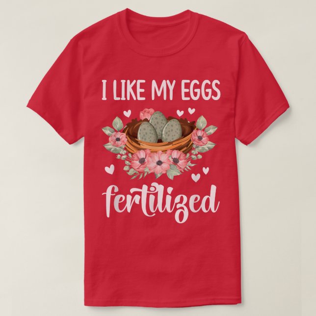 Funny Eggs IVF Transfer Day Retrieval Day IVF Mum  T-Shirt (Design Front)