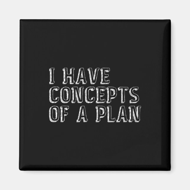 Funny Election 2024 I Have A Concept Of A Plan Har Magnet (Front)