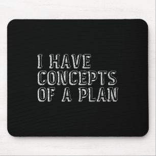Funny Election 2024 I Have A Concept Of A Plan Har Mouse Mat