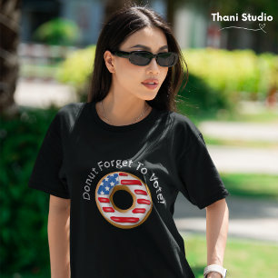 Funny Election Doughnut Forget to Vote Dark T-Shirt