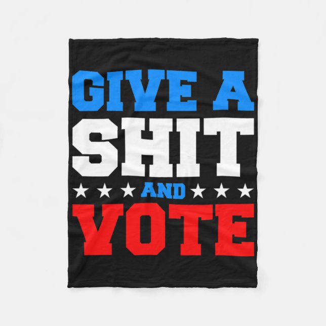 Funny Election Voting - Give A And Vote  Fleece Blanket (Front)