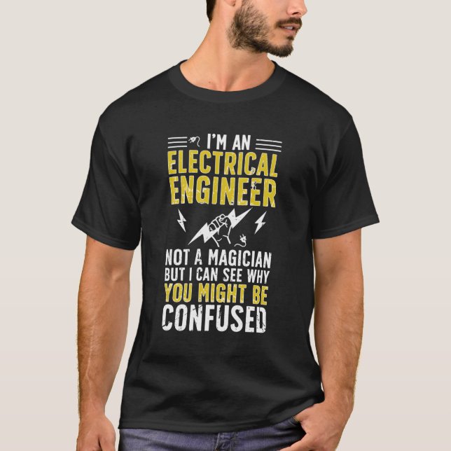 Funny Electrical Engineer Electrical Engineering T-Shirt (Front)
