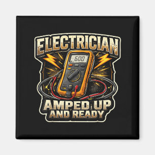 Funny Electrician Amped Up and Ready Electrical Magnet