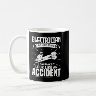 Funny Electrician Be Nice To Me Electrical Technic Coffee Mug