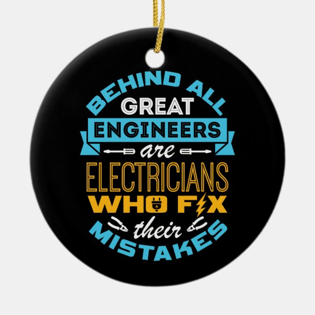 Funny Electrician Behind All Great Engineers  Ceramic Tree Decoration (Front)
