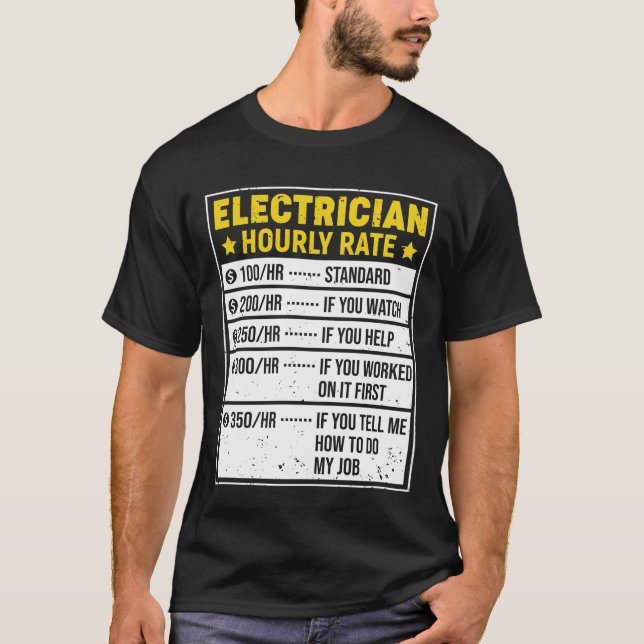 Funny Electrician Gift Electrician Sayings Hourly  T-Shirt (Front)