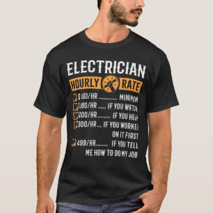 Funny Electrician Gifts Electrician Hourly Rate T-Shirt