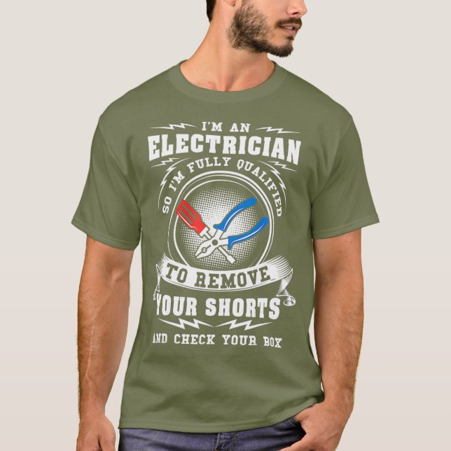 Funny Electrician Im An Electrician nice for T-Shirt (Front)