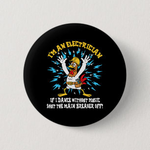 Funny Electrician Meme Dance Without Music Lineman 6 Cm Round Badge