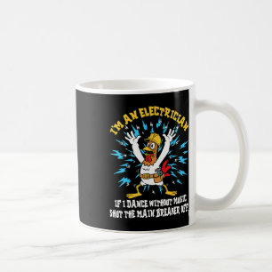 Funny Electrician Meme Dance Without Music Lineman Coffee Mug