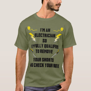 Funny Electrician Tools Gifts Im An Electrician T-Shirt