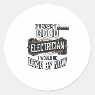 Funny Electrician Vintage Engraving Quote Design Classic Round Sticker