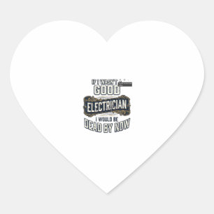 Funny Electrician Vintage Engraving Quote Design Heart Sticker