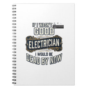 Funny Electrician Vintage Engraving Quote Design Notebook