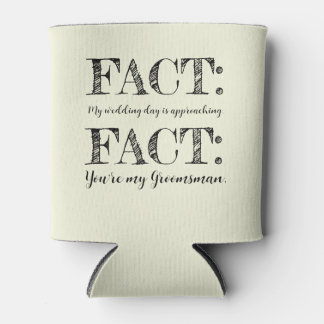 Funny & Elegant Fact Groomsman Proposal Beige Can Cooler