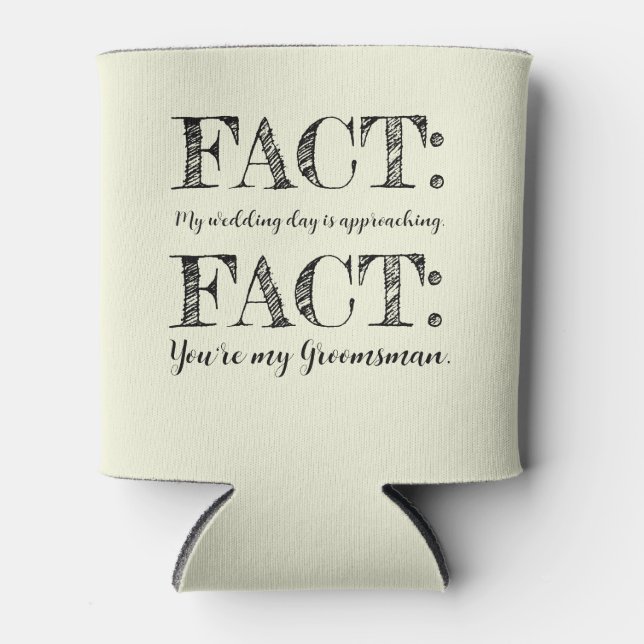 Funny & Elegant Fact Groomsman Proposal Beige Can Cooler (Front)