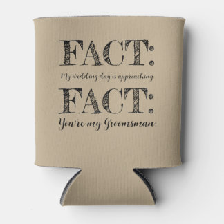 Funny & Elegant Fact Groomsman Proposal Khaki Can Cooler