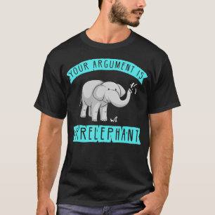Funny Elephant Irrelephant Pun gift for Pun Lovers T-Shirt