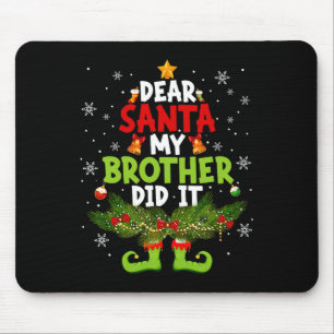 Funny Elf Dear Santa My Brother Did It Christmas X Mouse Mat