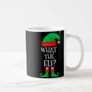 Funny Elf Family Christmas What The Elf Sweater Me Coffee Mug