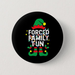 Funny Elf Forced Family Fun Sarcastic Christmas Pa 6 Cm Round Badge