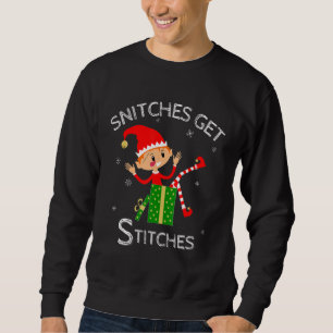 Funny Elf Shelf  Snitches Get Stitches Sweatshirt