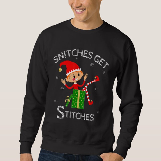 Funny Elf Shelf  Snitches Get Stitches Sweatshirt (Front)