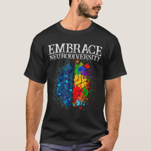 Funny Embrace Neurodiversity Brain ADHD Autism Awa T-Shirt